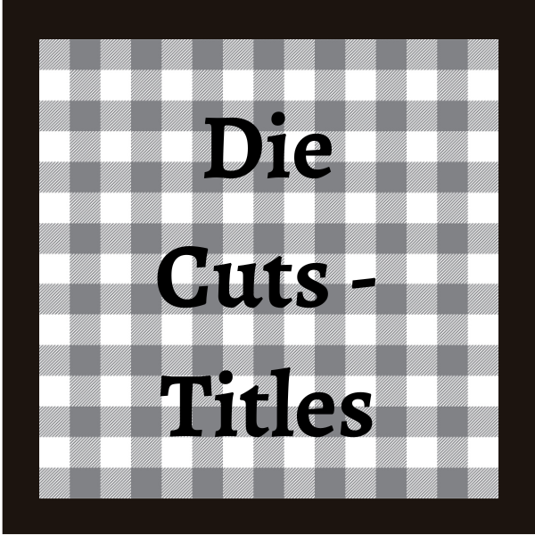 Die Cuts - Titles