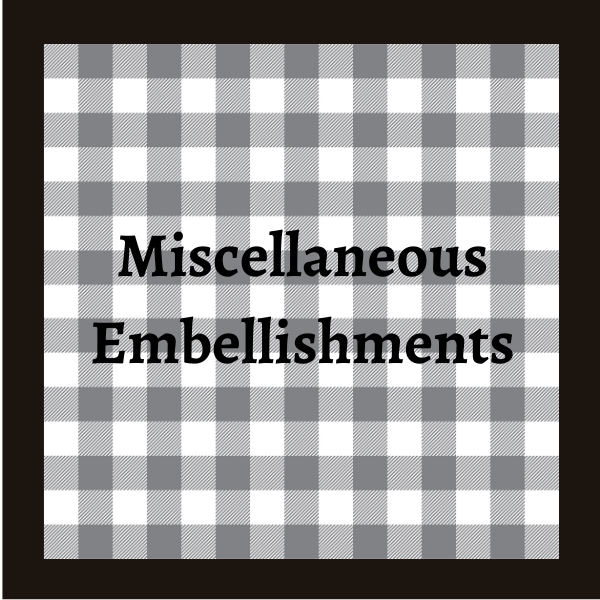 Embellishments - Miscellaneous