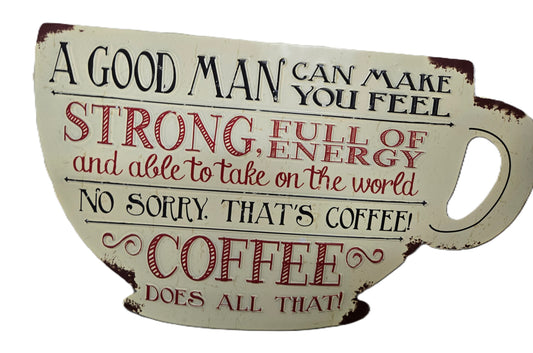 Coffee Does all That Metal Sign