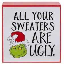 The Grinch All Your Sweaters Are Ugly Wood Block Decor