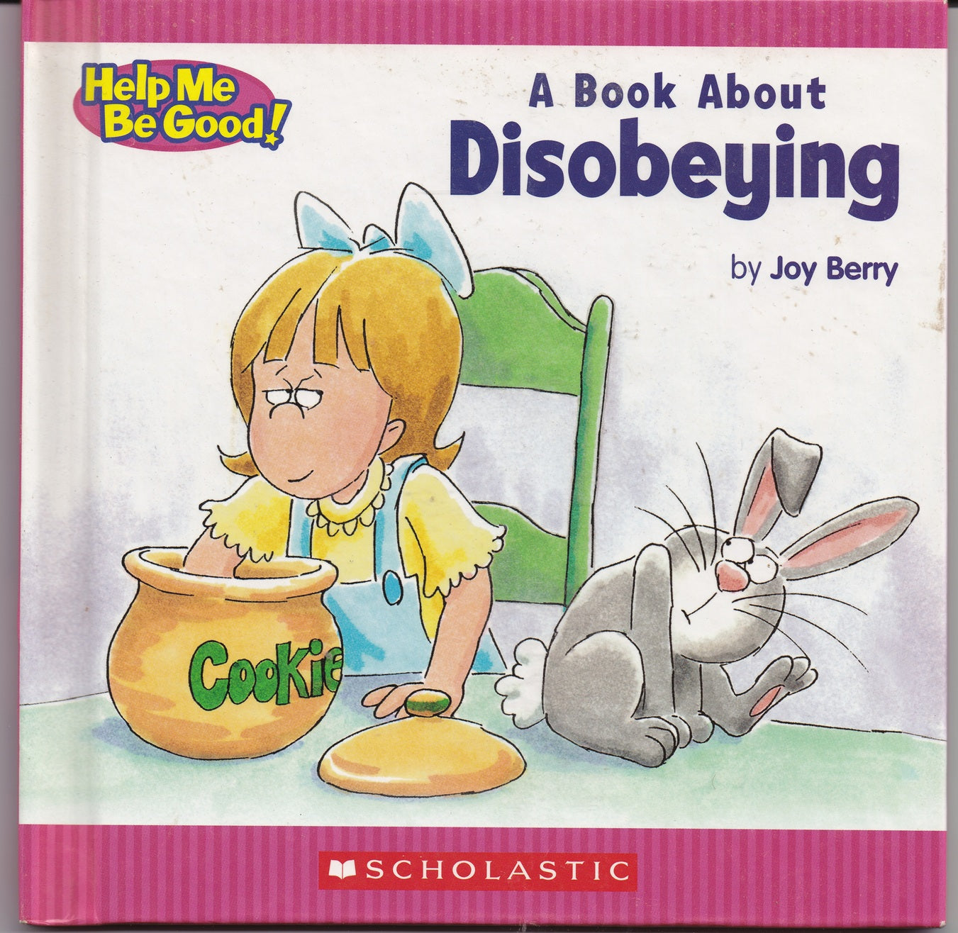 Help Me Be Good - A Book About Disobeying - Scholastic