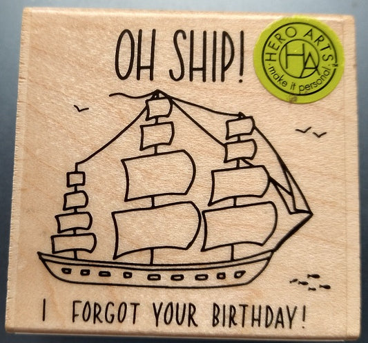 Oh Ship I Forgot Your Birthday Wood Stamp