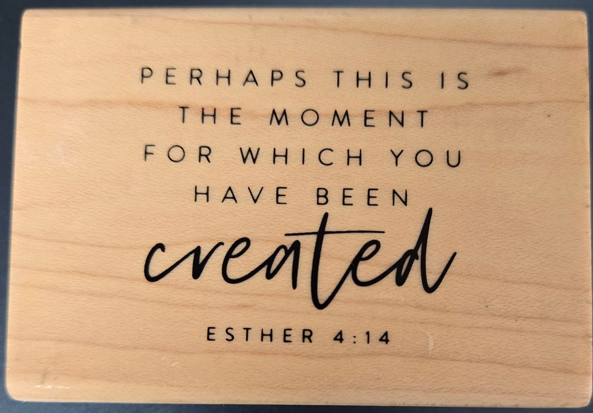 Esther 4 14 Wood Stamp Perhaps This is the Moment