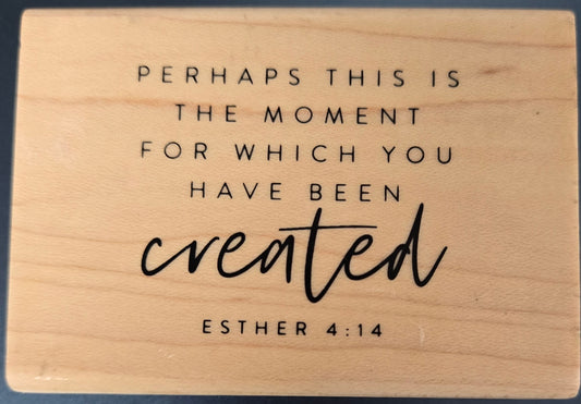 Esther 4 14 Wood Stamp Perhaps This is the Moment