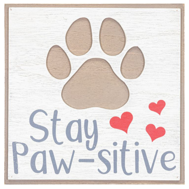 Dog Paw Print Stay Pawsitive Sign