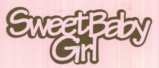 Sweet Baby Girl Die Cut Paper Piecing Title