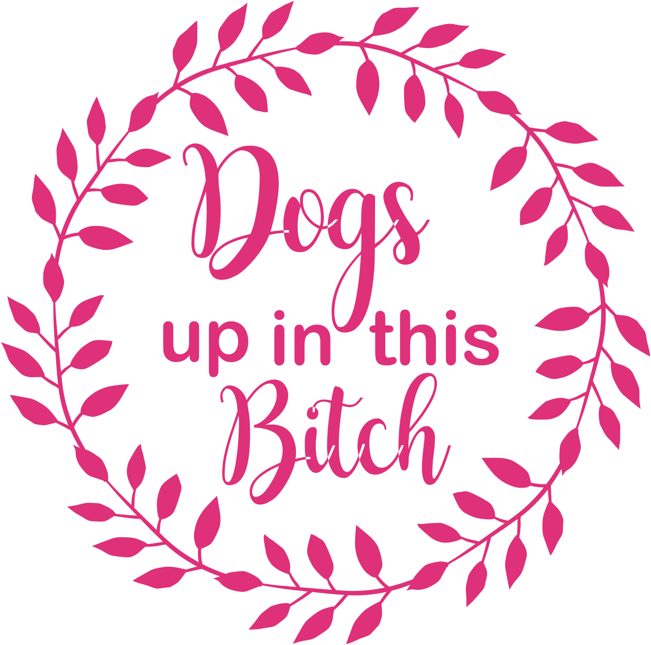 Dogs Up in This Bitch Car Decal