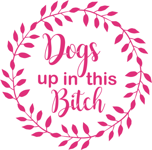 Dogs Up in This Bitch Car Decal